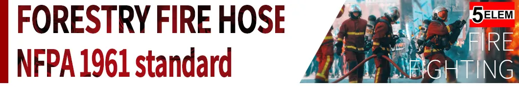 Cost Effectively Forestry Fire Hose